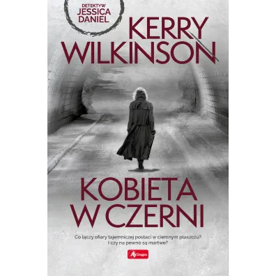Kobieta w czerni. Detektyw Jessica Daniel. Tom 3 - Kerry Wilkinson
