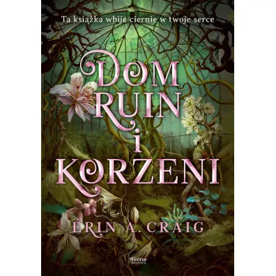 Dom ruin i korzeni. Sisters of the Salt. Tom 2 - Erin A. Craig