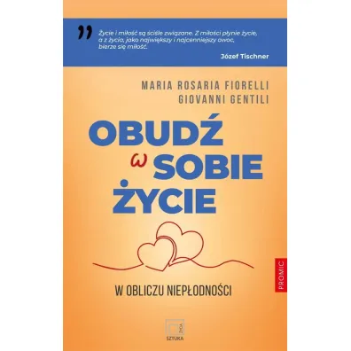 Obud� w sobie �ycie. W obliczu niep�odno�ci - Giovanni Gentili, Maria Rosaria Fiorelli