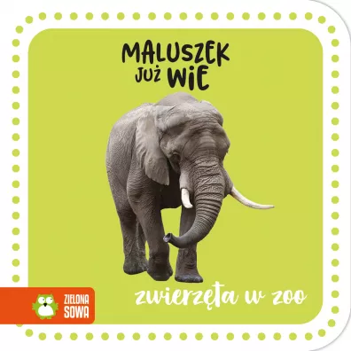 Maluszek ju wie. Zwierzta w zoo
