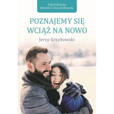 Poznajemy si� wci�� na nowo - Jerzy Grzybowski