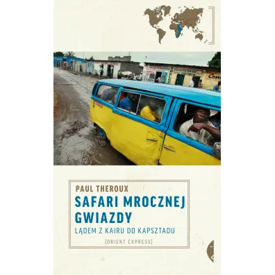 Safari mrocznej gwiazdy. L�dem z Kairu do Kapsztadu - Paul Theroux