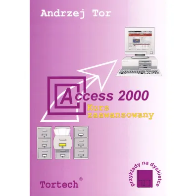 Access 2000 Kurs zaawansowany - Andrzej Tor
