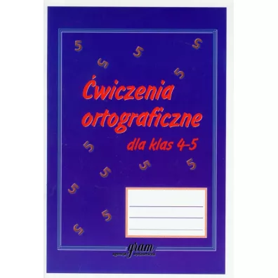 �wiczenia ortograficzne dla klas 4-5