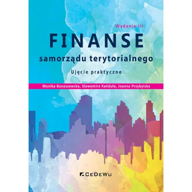 Finanse samorz�du terytorialnego w.3 - Monika Banaszewska, Joanna Przybylska, S�awomira  Ka�du�a