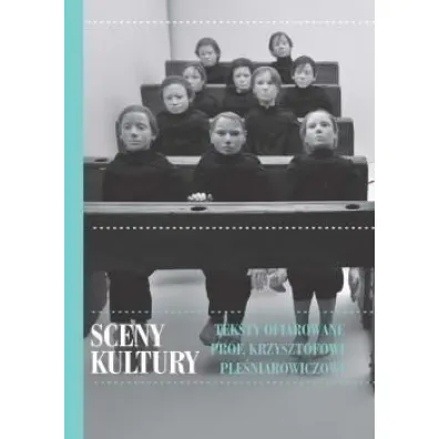 Sceny kultury. Teksty ofiarowane... - Marta Kudelska, Marcin  Laberschek, Red Cezary  Wo�niak