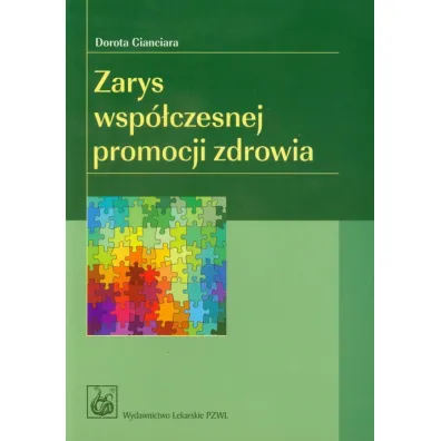 Zarys wsp�czesnej promocji zdrowia - Dorota Cianciara