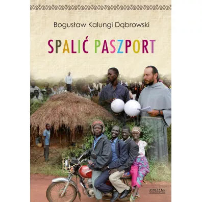 Spali� Paszport - Bogus�aw Kalungi D�browski