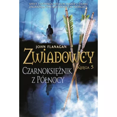 Czarnoksi�nik z P�nocy. Zwiadowcy. Tom 5 - John Flanagan