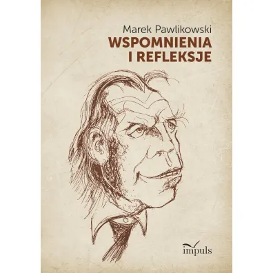 Wspomnienia i refleksje - Marek Pawlikowski