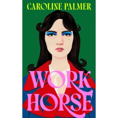 Workhorse - Caroline Palmer