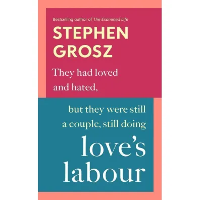 Love`s Labour - Stephen Grosz