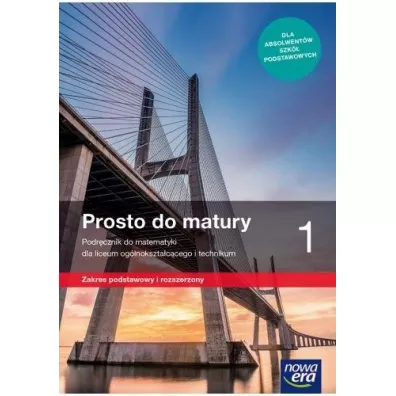 Prosto do matury 1. Podr�cznik do matematyki dla liceum og�lnokszta�c�cego i technikum. Zakres podstawowy i rozszerzony - Krzysztof Belka, Maciej Antek, Piotr Grabowski