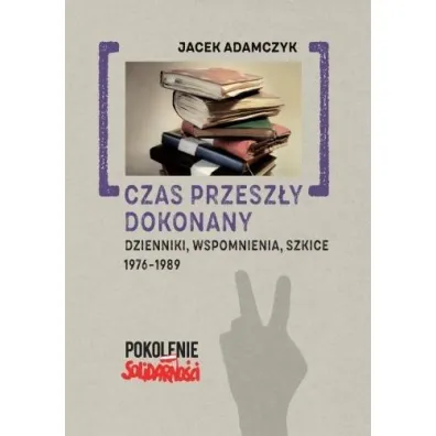 Czas przesz�y dokonany - Jacek Adamczyk