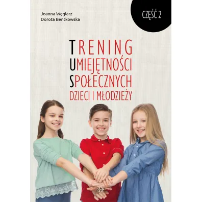 Trening Umiej�tno�ci Spo�ecznych dzieci i m�odzie�y. Cz�� 2