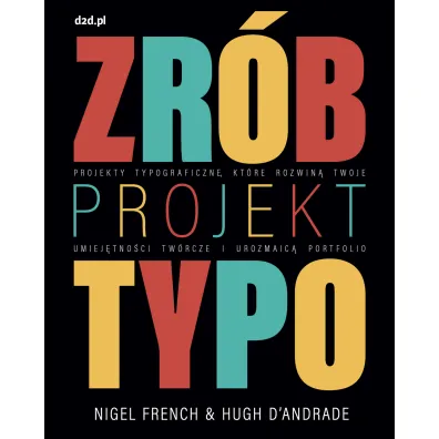 Zr�b Projekt Typo - Nigel French, Hugh D'Andrade