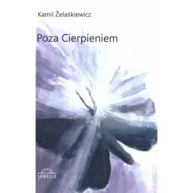 Poza cierpieniem - Kamil �ela�kiewicz