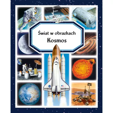 �wiat w obrazkach. Kosmos - Emilie Beaumont, Marie-Renee Guilloret, Colette Hus-David, Jacques  Dayan Ilustr, Marie-Christine Lemayeur