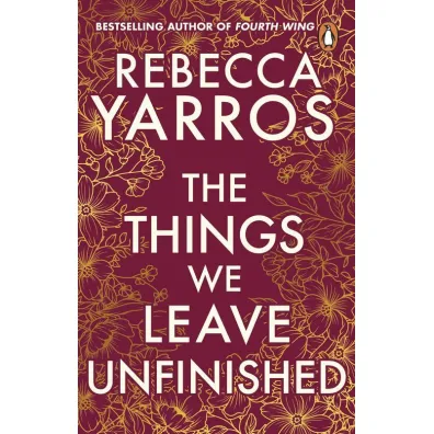The Things We Leave Unfinished - Rebecca Yarros