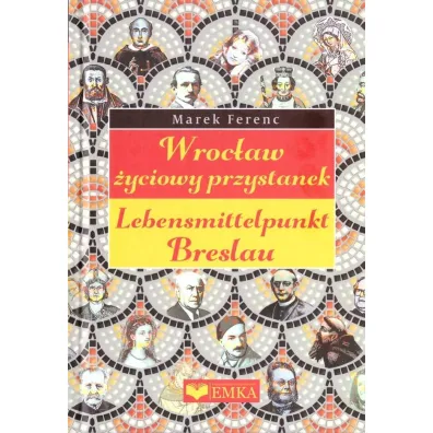 Wroc�aw - �yciowy przystanek - Marek Ferenc