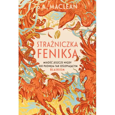 Stra�niczka feniksa - S. A. MacLean
