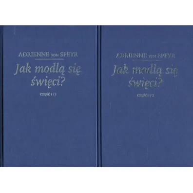 Jak modl� si� �wi�ci 1-2 - Adrienne von Speyr