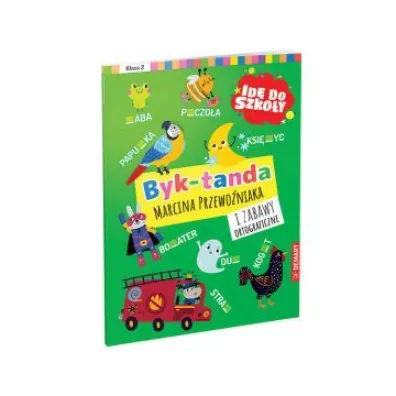 Id� do szko�y. Byk-tanda i zabawy ortograficzne. Klasa 1