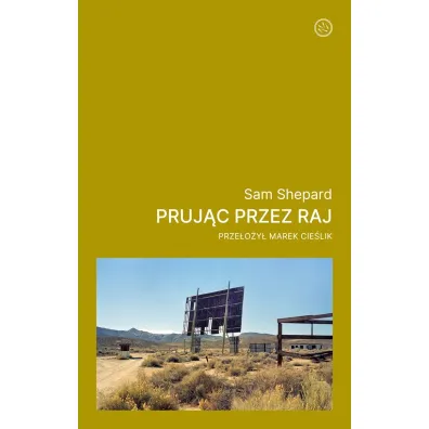 Pruj�c przez raj - Sam Shepard