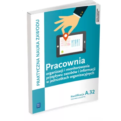Pracownia organizacji i monitorowania przep�ywu zasob�w i informacji w jednostkach organizacyjnych. Kwalifikacja A.32. Technik logistyk - Jaros�aw Stolarski