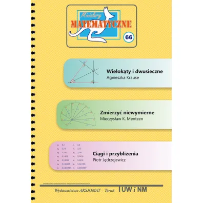 Miniatury matematyczne 66 - Piotr J�drzejewicz, Mieczys�aw K. Mentzen, Agnieszka Kruse
