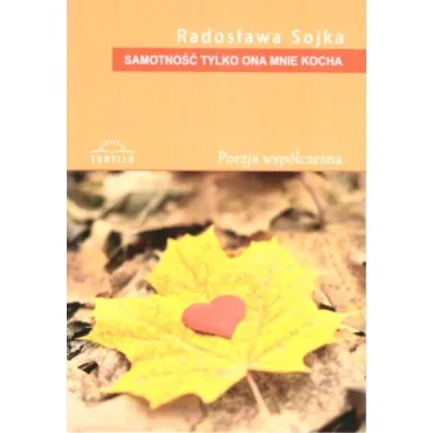 Samotno�� tylko ona mnie kocha - Rados�awa  Sojka
