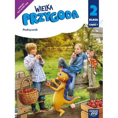 Wielka Przygoda. Podr�cznik. Klasa 2. Cz�� 1. Edukacja polonistyczna, przyrodnicza i spo�eczna - El�bieta Kacprzak, Joanna Winiecka-Nowak, Ma�gorzata Ogrodowczyk, Anna  �adzi�ska