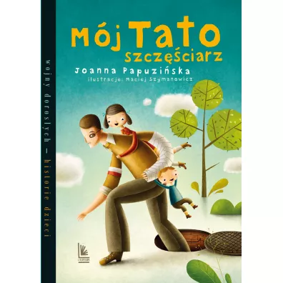 M�j tato szcz�ciarz - Joanna Papuzi�ska, Maciej Szymanowicz
