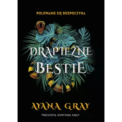 Drapie�ne bestie. Beasts of Prey. Tom 1 - Ayana Gray