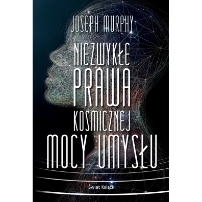 Niezwyk�e prawa kosmicznej mocy umys�u - Joseph Murphy