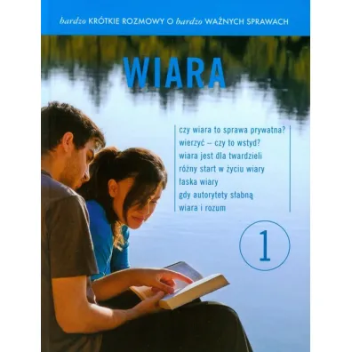 Wiara. Bardzo kr�tkie rozmowy o bardzo wa�nych sprawach. Tom 1 - Leonard Bielecki, Franciszek Chodakowski