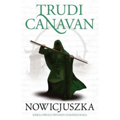 Nowicjuszka. Trylogia Czarnego Maga tom 2 - Trudi  Ganavan