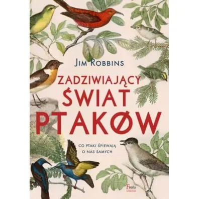 Zadziwiaj�cy �wiat ptak�w * * - Jim Robbins