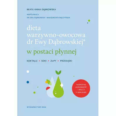 Dieta warzywno-owocowa dr Ewy D�browskiej w postaci p�ynnej - Beata Anna D�browska