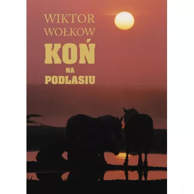 Ko� na Podlasiu - Andrzej Strumi��o, Wiktor Wo�kow
