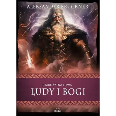 Staro�ytna Litwa. Ludy i bogi - Aleksander Bråckner