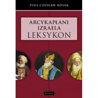 Arcykap�ani Izraela. Leksykon - Pius Czes�aw Bosak