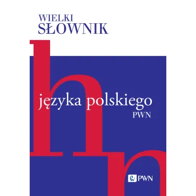 Wielki s�ownik j�zyka polskiego. Tom 2. H-N