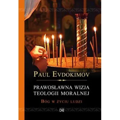 Prawos�awna wizja teologii moralnej - Paul Evdokimov