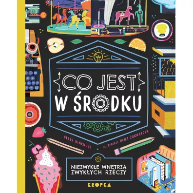 Co jest w �rodku. Niezwyk�e wn�trza zwyk�ych rzeczy