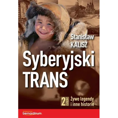 Syberyjski Trans cz.2 �ywe legendy i inne historie - Kalisz Stanis��w