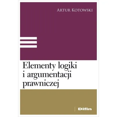 Elementy logiki i argumentacji prawniczej - Artur Kotowski