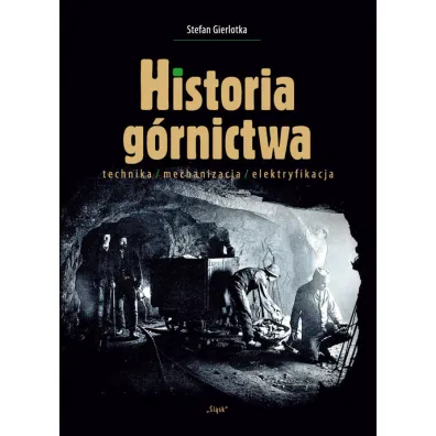 Historia g�rnictwa - Stefan Gierlotka