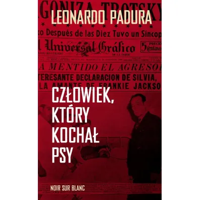 Cz�owiek, kt�ry kocha� psy - Leonardo Padura