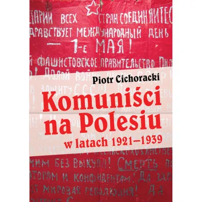 Komuni�ci na Polesiu w latach 1921-1939 - Piotr Cichoracki